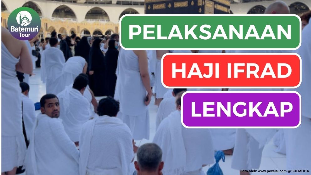 Tata Cara Pelaksanaan Haji Ifrad, Tidak Perlu Membayar Dam?